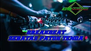 DJ BREAKBEAT SEBATAS PATOK TENDA - LAGU PRAMUKA - DJ GS REVOLUTION 