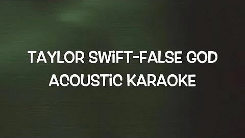 Taylor Swift - False God (Acoustic Karaoke/Strumming Version)