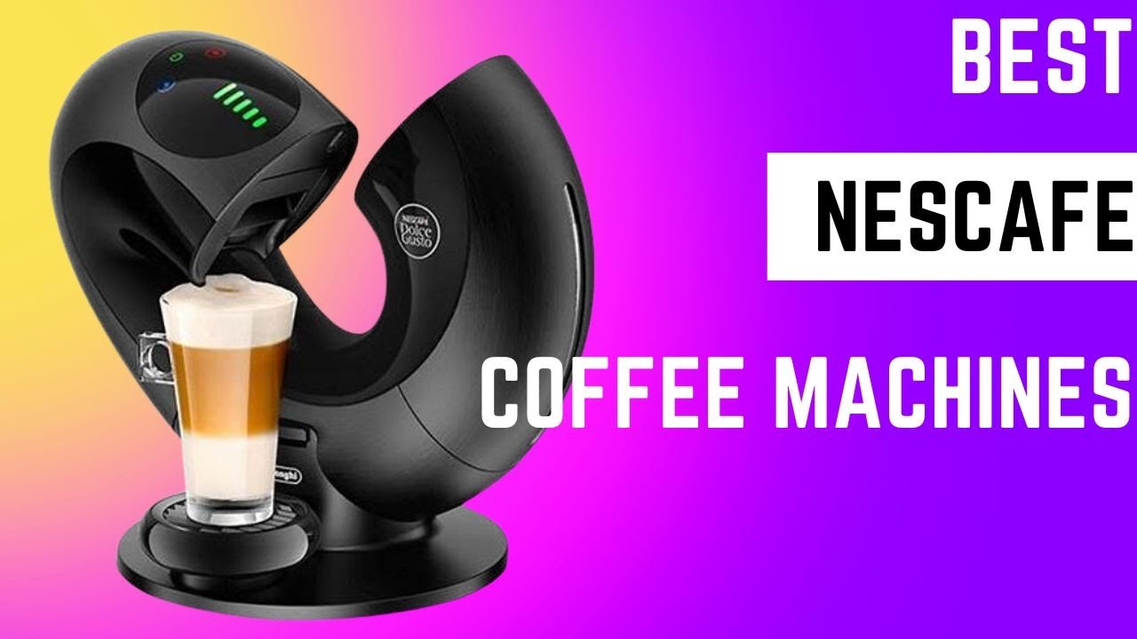 The Best Nescafe Coffee Machine Models! 