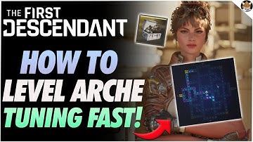 The First Descendant How to Level ARCHE TUNING SUPER FAST ~DONT MISS 45% INCREASED BOOSTER!~
