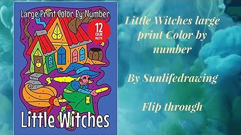 Little Witches Large Print Color by number by Sunlifedrawing ~Flip though