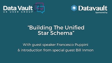 Bill Inmon and Francesco Puppini at the UK Data Vault User Group: "Building the Unified Star Schema"