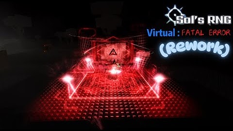 Virtual：FATAL ERROR soundtrack!｜Sol’s RNG (Reworked) #solsrng #roblox