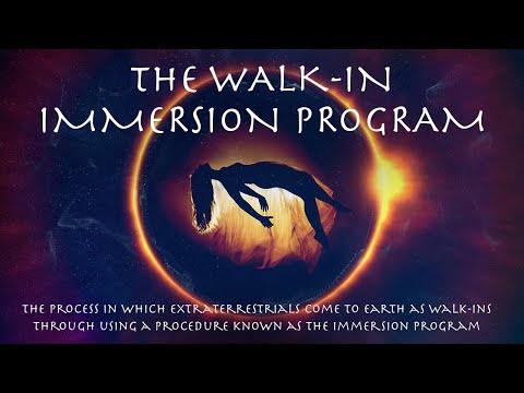 The WALK-IN IMMERSION PROGRAM: ETs come to earth using a procedure known as the Immersion Program