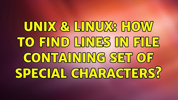 Unix & Linux: How to find lines in file containing set of special characters? (2 Solutions!!)