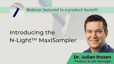 Introducing the N Light™ MaxiSampler