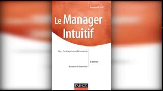 Le manager intuitif   3e éd    Vers l'entreprise collaborative de Meryem Le Saget