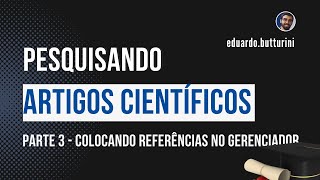 Como pesquisar artigos científicos? Parte 3 - Colocando as referências em um gerenciador