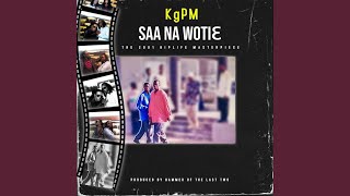 Saa Na Wotie (feat. Uncle Myke, K.K Fosu & Paa Dogo)