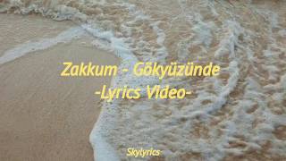 Zakkum - Gökyüzünde -Lyrics Video-