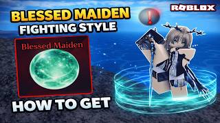 How to Unlock Blessed Maiden Fighting Style Sailor Piece | How to Get Blessed Maiden Fighting Style