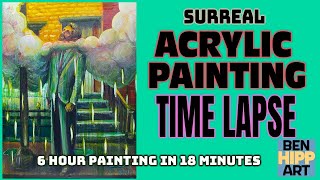 Surreal Art Acrylic Painting Time Lapse- 18 minute time lapse with relaxing music- Art by Ben Hipp