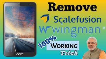remove scalefusion and wingman from Acer one 8 Tab Full process step by step