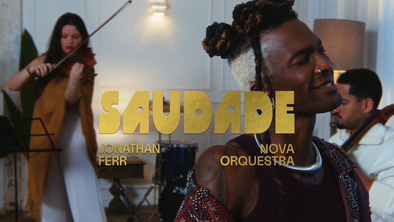 Watch Jonathan Ferr, Nova Orquestra - Saudade (Lar Session) on YouTube Watch Jonathan Ferr, Nova Orquestra - Saudade (Lar Session) on YouTube