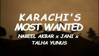 Karachi's Most Wanted - Nabeel Akbar ft. Jani & Talhah Yunus | Prod. Jokhay (Lyrics - Lyrical Video)