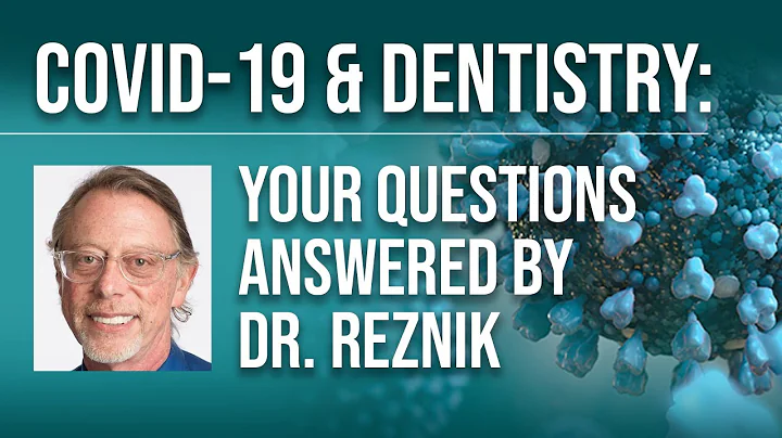 COVID-19 & Dentistry: Your Questions Answered by D...