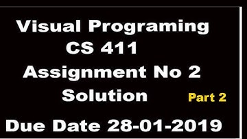 Solution of CS411 Assigment No 2 Due Date 28-01-2019  Part 2