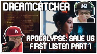 Dreamcatcher (드림캐쳐)  Apocalypse: Save Us First Listen Part 1