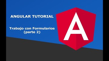 Angular Tutorial: 04. Formularios (parte 2). Uso de NgModel.