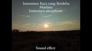 Instrumental Kaca Yang Berdebu (Saxophone Keyboard) Maidany