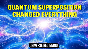 30 Theories About the Universes First Quantum Superposition | COSMOLOGY INSIGHTS