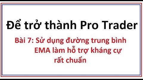Để trở thành Pro Trader Bài 7: Sử dụng đường trung bình EMA làm hỗ trợ kháng cự động để trade coin