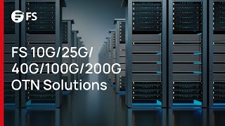 FS M Series OTN Network Solution for 10G/40G/100G/200G Transmission | FS
