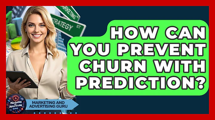 How Can You Prevent Churn With Prediction? - Marketing and Advertising Guru