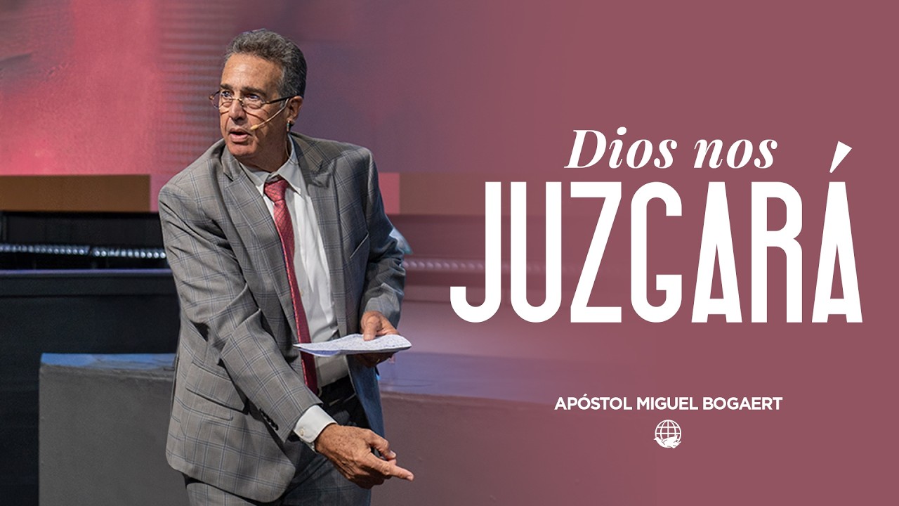 Dios nos juzgará | Apóstol Miguel Bogaert–Monte de Dios Horeb