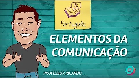 Quais são os elementos de comunicação?