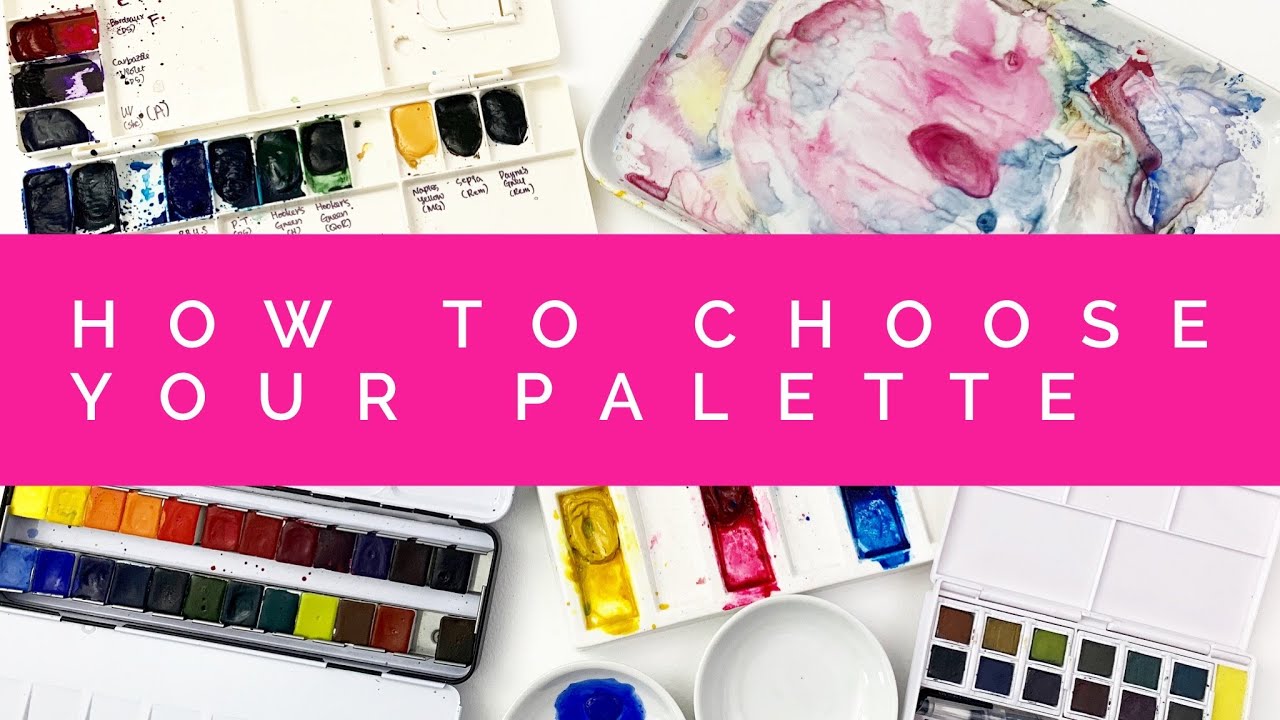 How to Choose a Watercolor Palette - Your First Watercolor Palette