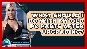 What Should I Do With My Old PC Parts After Upgrading? - Your Computer Companion