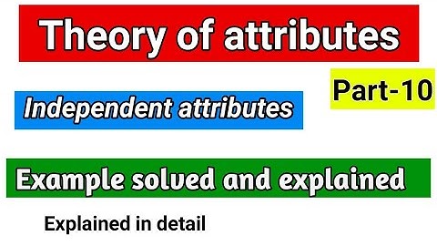 theory of attributes | attributes| attributes in statistics | independent attributes