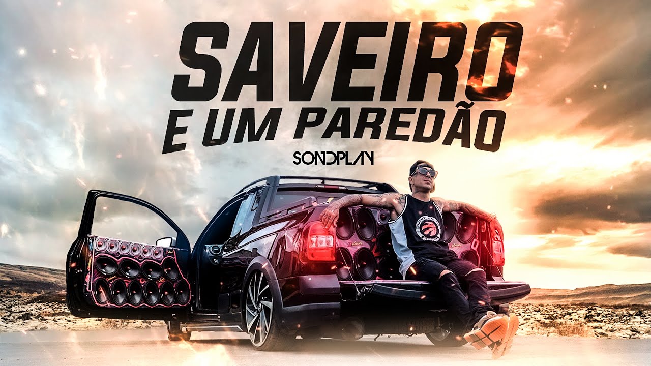 Sondplay   Saveiro e um Paredo Official Music Video