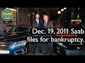 Dec. 19, 2011 Saab files for bankruptcy.