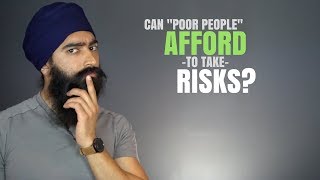Can A Poor Person Afford To Take Risks