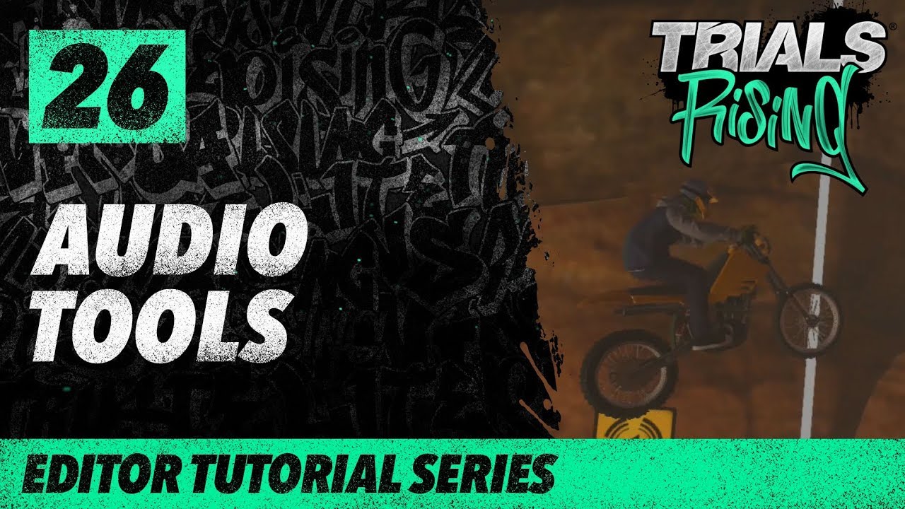 Trials Rising Editor Tutorial Series: 26 Audio Tools