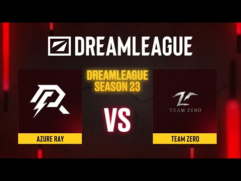 Azure Ray проти Team Zero | Гра 5 | DreamLeague Season 23 - CQ - China