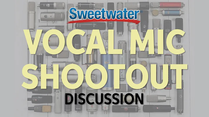 Sweetwater Vocal Mic Shootout Discussion