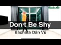 Don’t Be Shy - DÂN VŨ Bachata | Leo demo (BÀI HƯỚNG DẪN BẤM▶️)