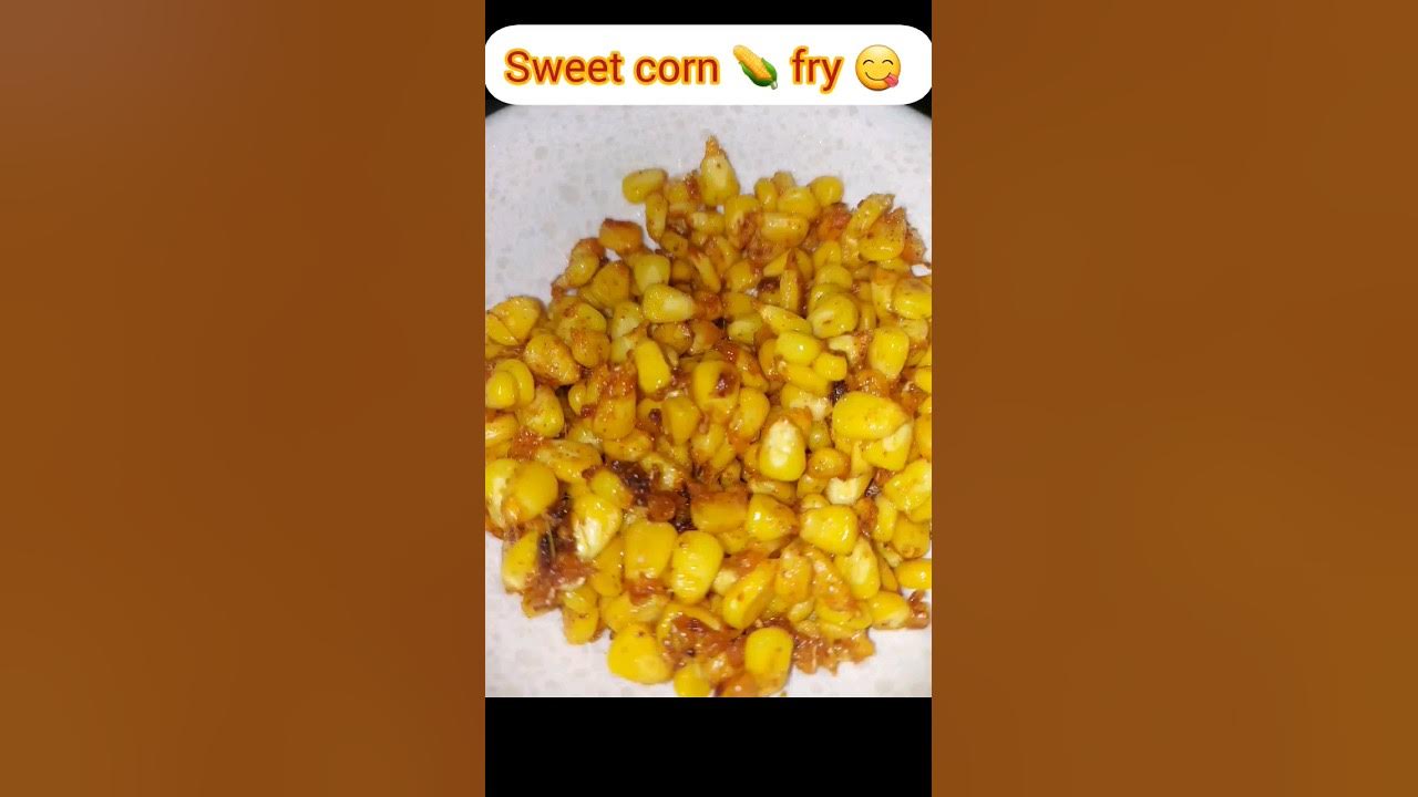 Sweet Corn Fry Sweet Corn Recipes shorts viral youtubeshorts sweet-corn-fry-sweet-corn-recipes-shorts-viral-youtubeshorts