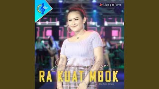Download Lagu RA KUAT MBOK Download Lagu RA KUAT MBOK