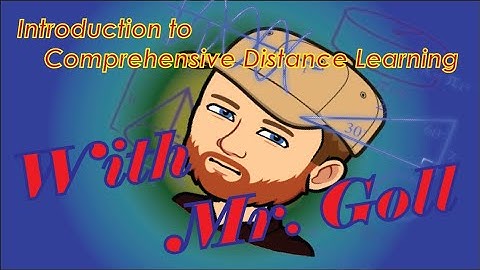 Introduction to Distance Learning - Math With Goll