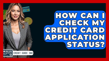How Can I Check My Credit Card Application Status? - CreditGuide360.com