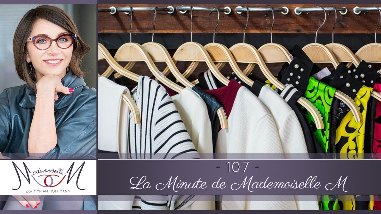 La Minute de Mademoiselle M107 - Combien de pièces dans sa garde-robe ?