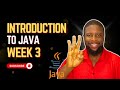 Introduction to Java Week 3