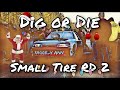 DIG OR DIE Christmas Clash: Small Tire Round 2 $32,500
