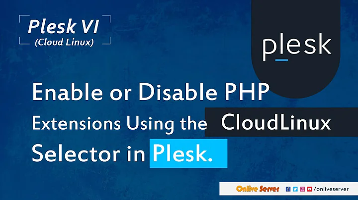 How to Enable or Disable PHP Extensions Using the CloudLinux Selector in Plesk?