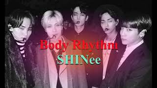 샤이니(SHINee) -  Body Rhythm 가사버전