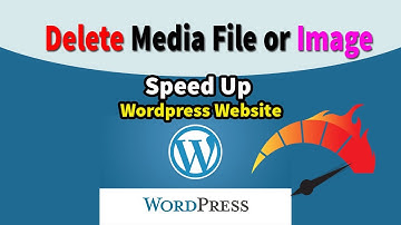 Delete Unused Images | Speed Up WordPress Website